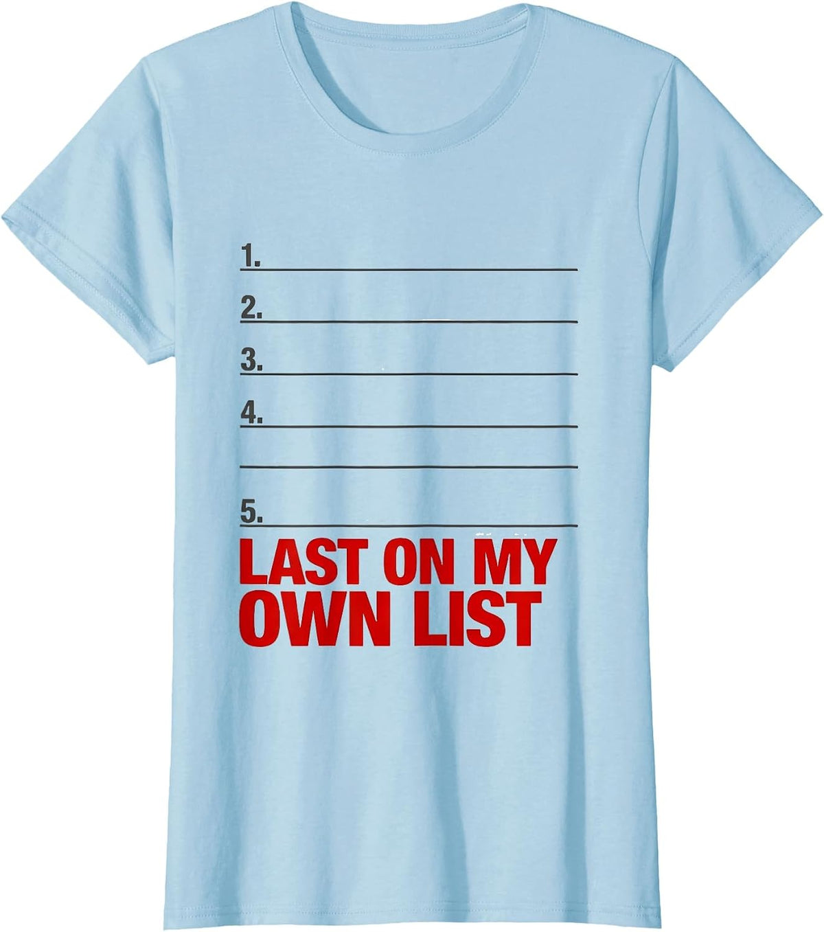 Last On My Own List Funny Mental Health Therapist Silly T-Shirt - Baby Blue