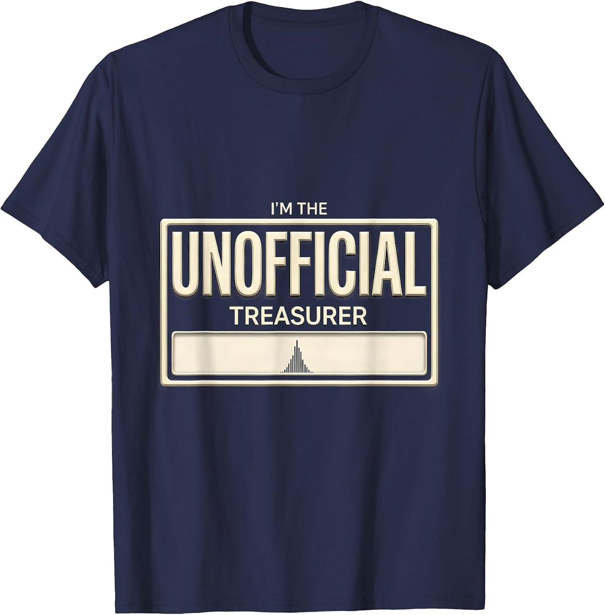 I'm The Unofficial Treasurer Funny Dad Family Humor Gift T-Shirt - Navy Blue