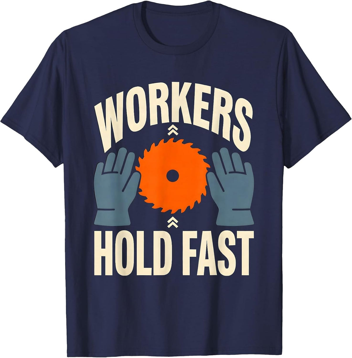 Men's Workers Hold Fast Stencil Graphic Union Worker Labor Pride T-Shirt - Navy Blue
