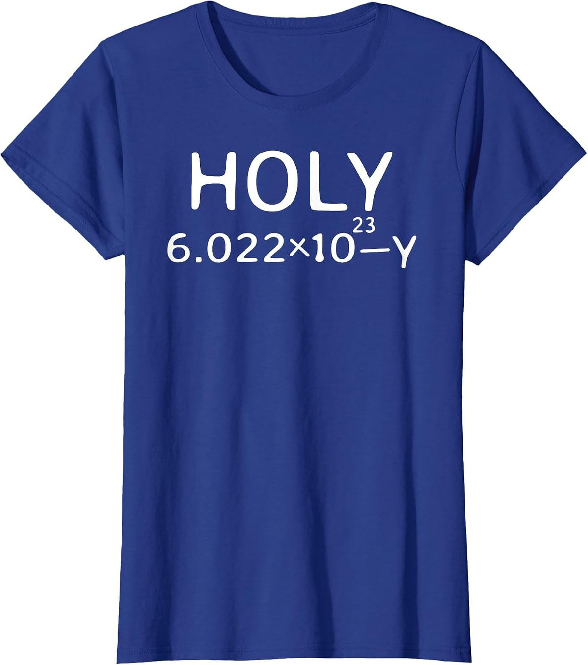 Holy Moley Avogadro Mole Carbon Funny Chemistry T-Shirt - Royal Blue