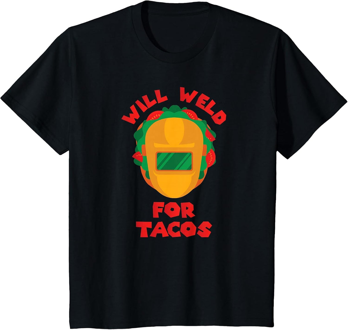 Will Weld for Tacos I Funny Welding T Shirt T-Shirt - Black