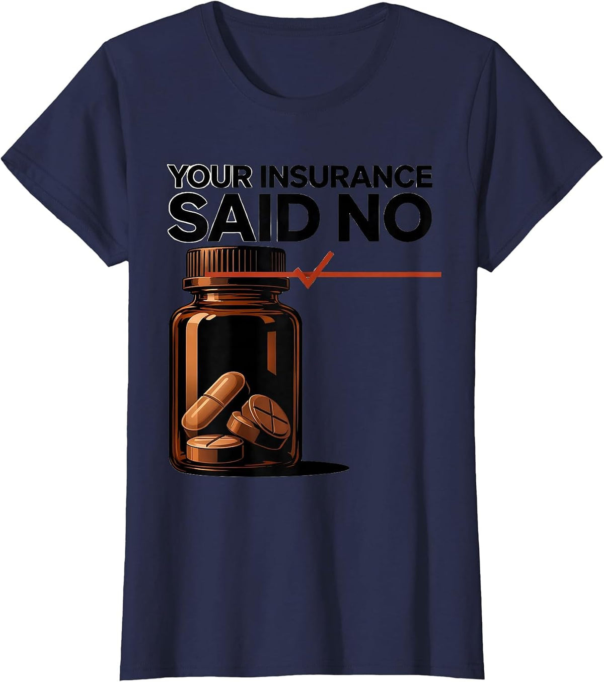 Women's Your Insurance Said No Funny Pharmacy Tech Technician T-Shirt - Navy Blue