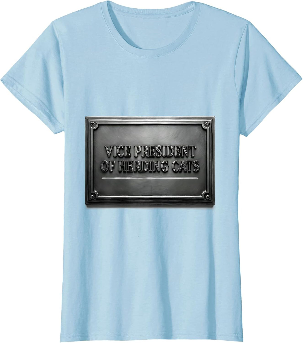 Women's Vice President Of Herding Cats Funny Boss Employee T-Shirt - Baby Blue