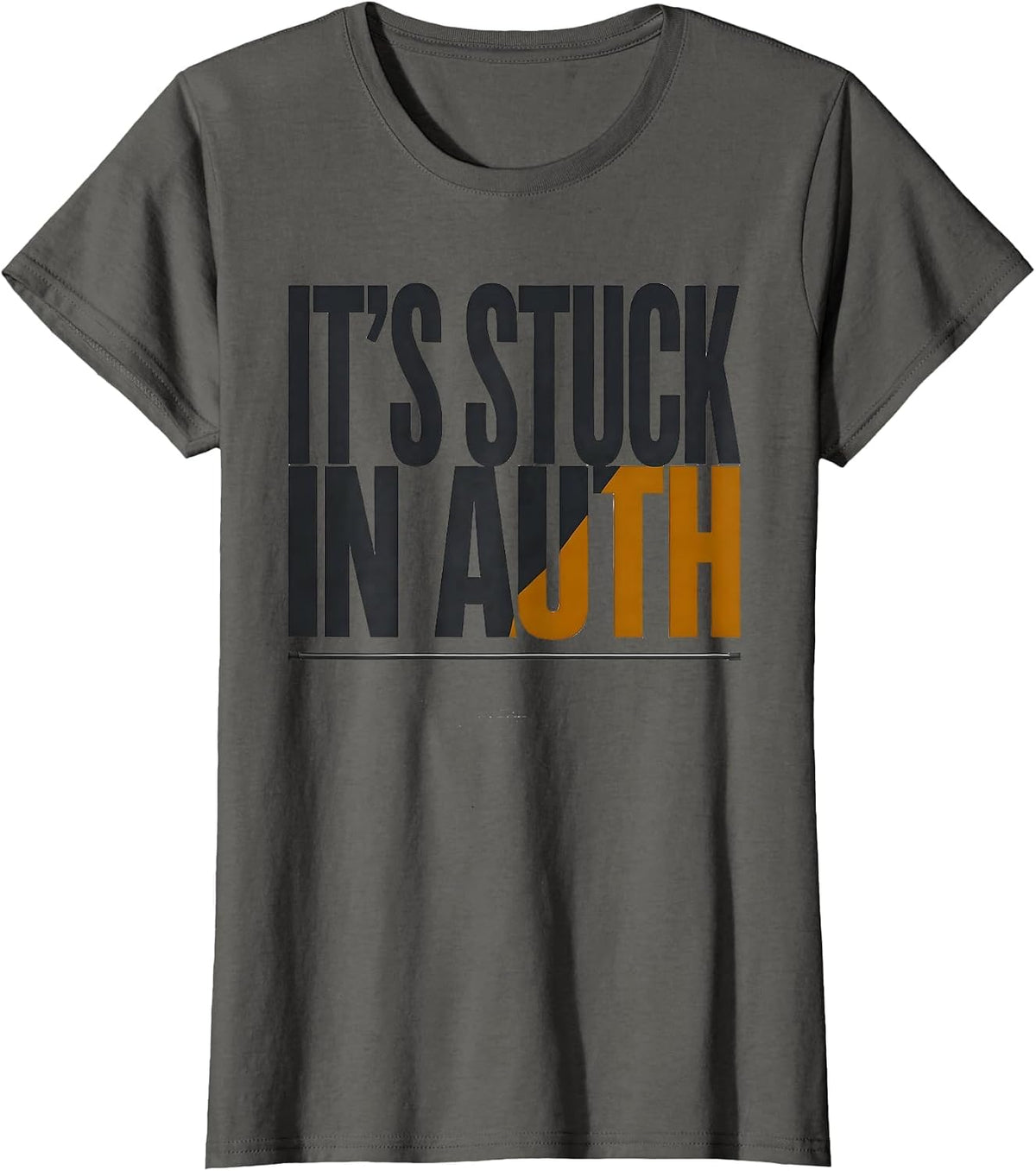 Women's It's Stuck In Auth Funny Pharmacy Squad Pharmacist T-Shirt - Asphalt Grey