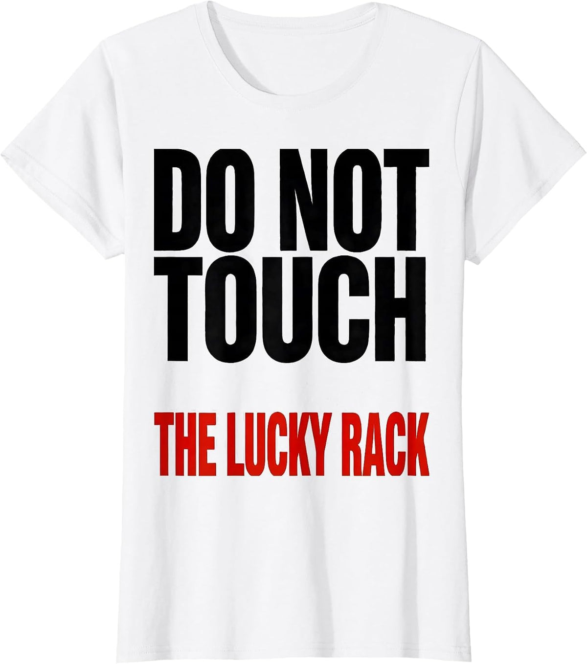 Women's Do Not Touch The Lucky Rack Funny Poker Player Casino T-Shirt - White