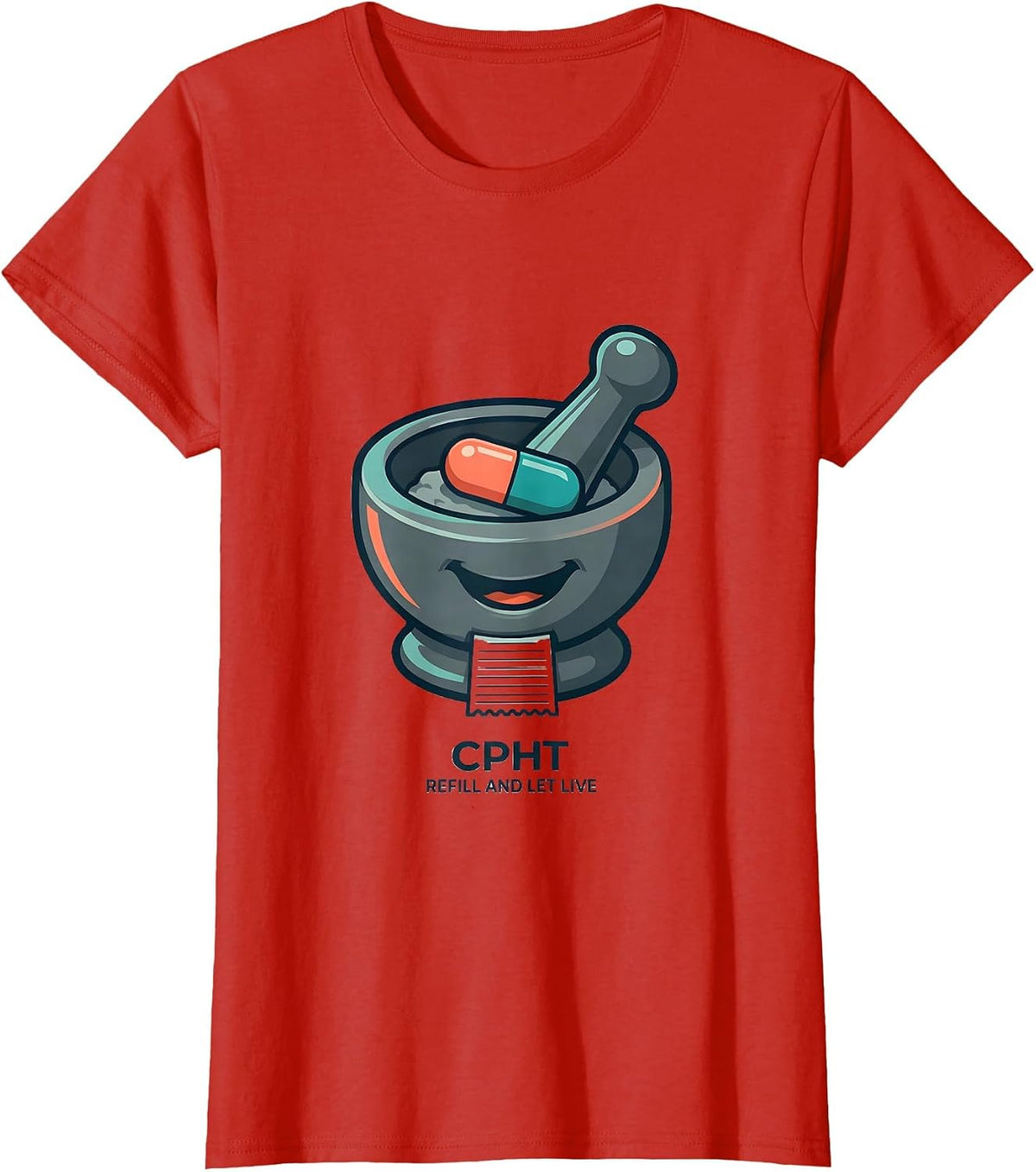 CPhT Refill And Let Live Cute Pharmacy Tech Humor T-Shirt - Red