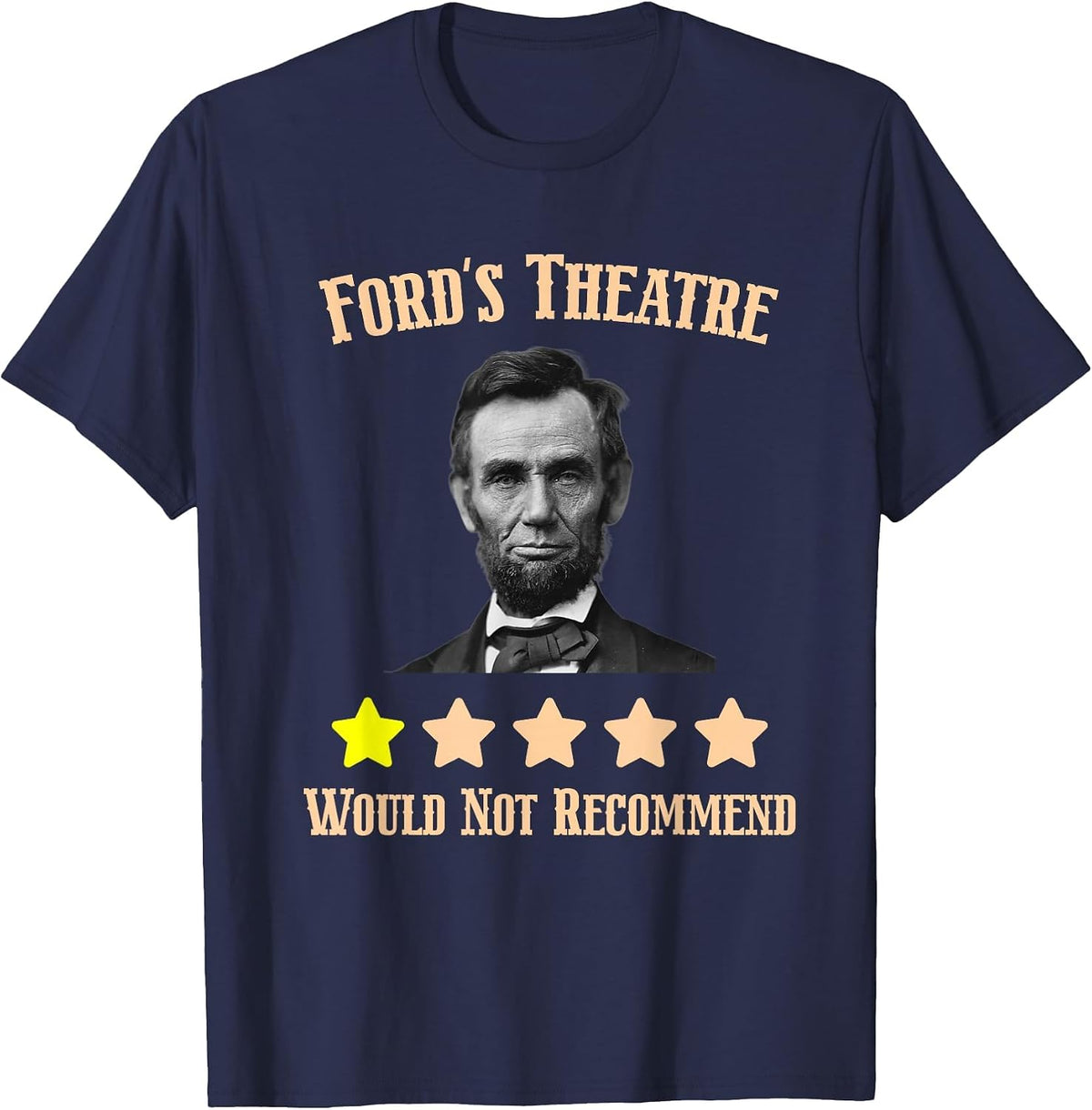 Retro Abraham Lincoln Ford's Theatre Would Not Recommend T-Shirt - Navy Blue
