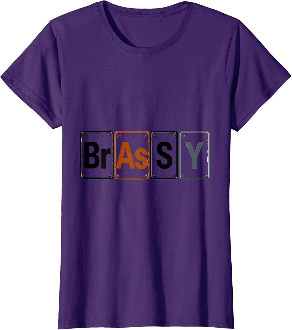 Women's BrAsSY Funny Periodic Table Element Science Joke Gift T-Shirt - Purple