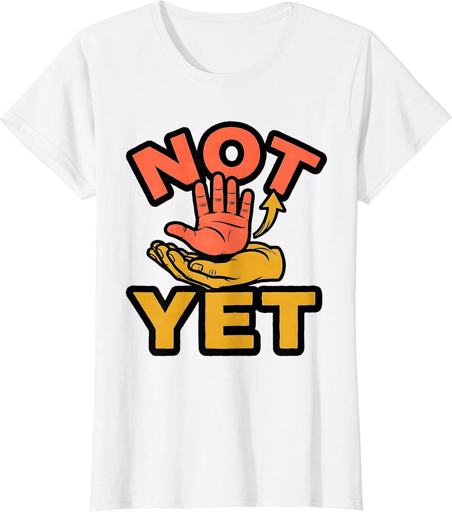 Women's Not Yet Cartoon ASL Sign Language Teacher Deaf Awareness T-Shirt - White