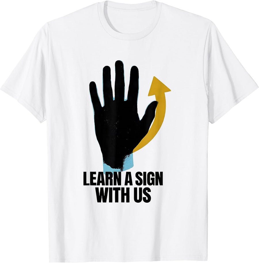 Men's Learn A Sign With Us Funny ASL Teacher Deaf Education T-Shirt - White