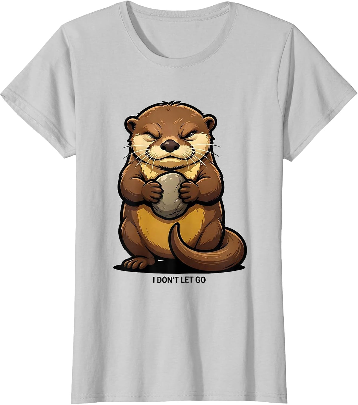 I Don't Let Go Funny Otter Lover Cartoon Animal Humor T-Shirt - Silver Grey