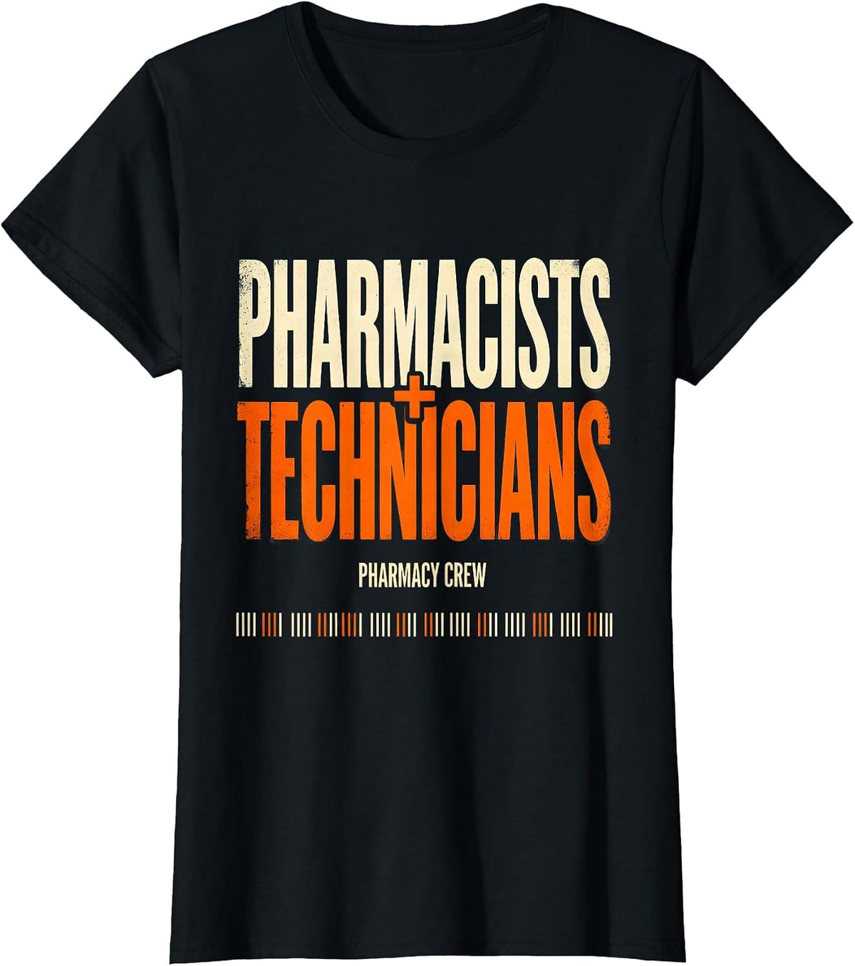 Pharmacists + Technicians, Pharmacy Crew Funny T-Shirt - Black