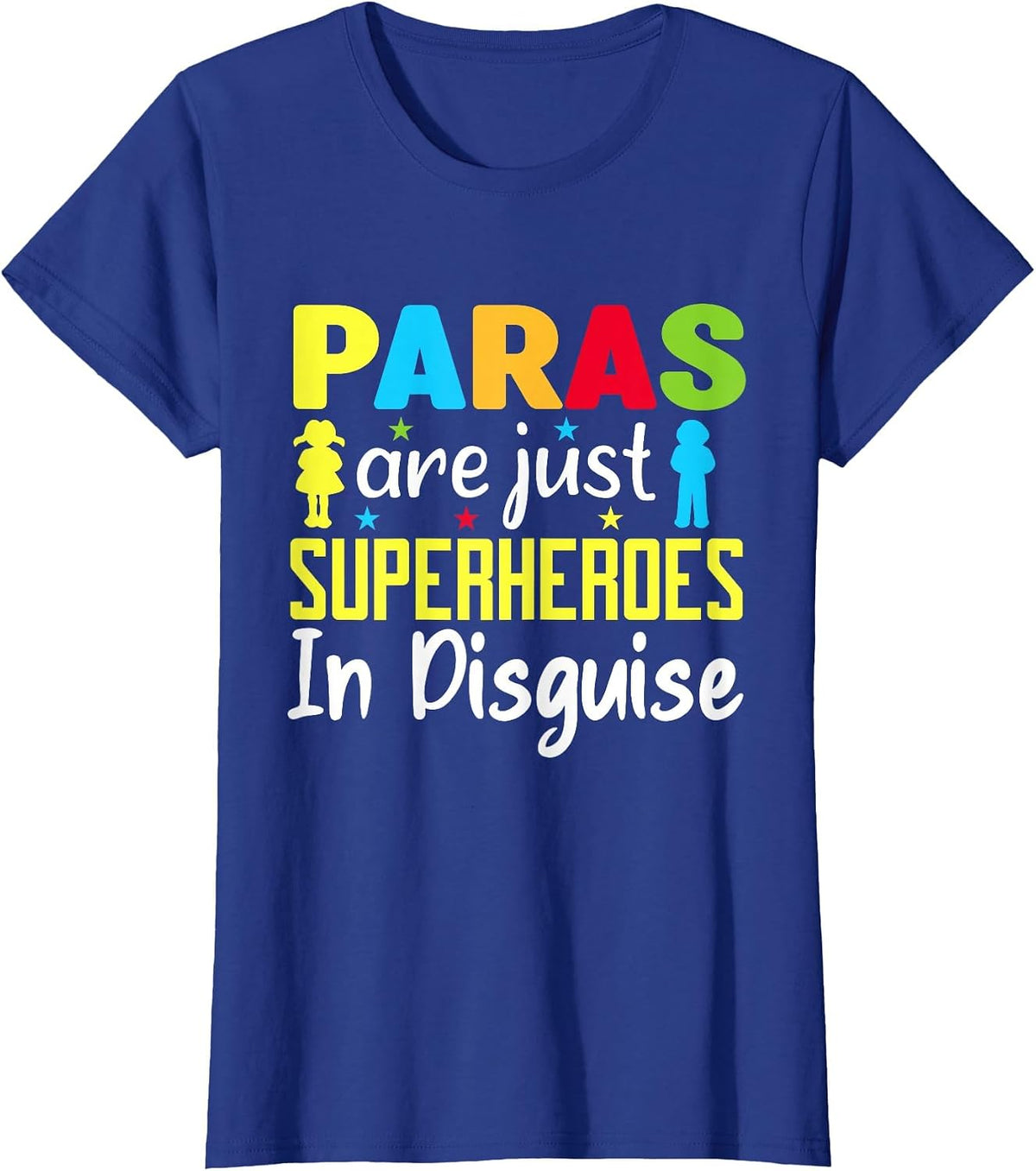 Paras are Just Superheroes in Disguise Paraprofessional T-Shirt - Royal Blue