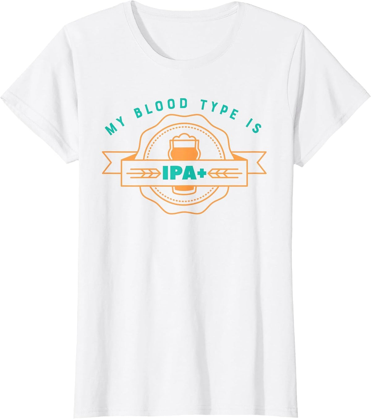 Funny Craft Beer T-Shirt My Blood Type is IPA Positive T-Shirt - White