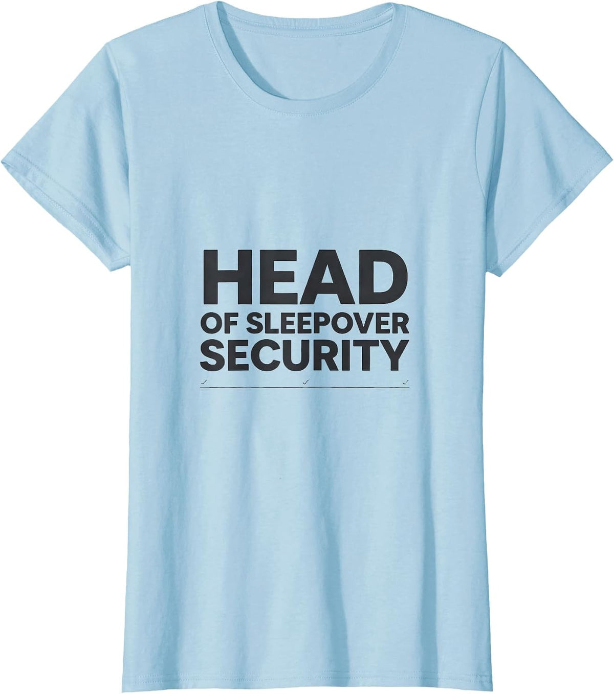 Head of Sleepover Security Funny Slumber Party Squad T-Shirt - Baby Blue
