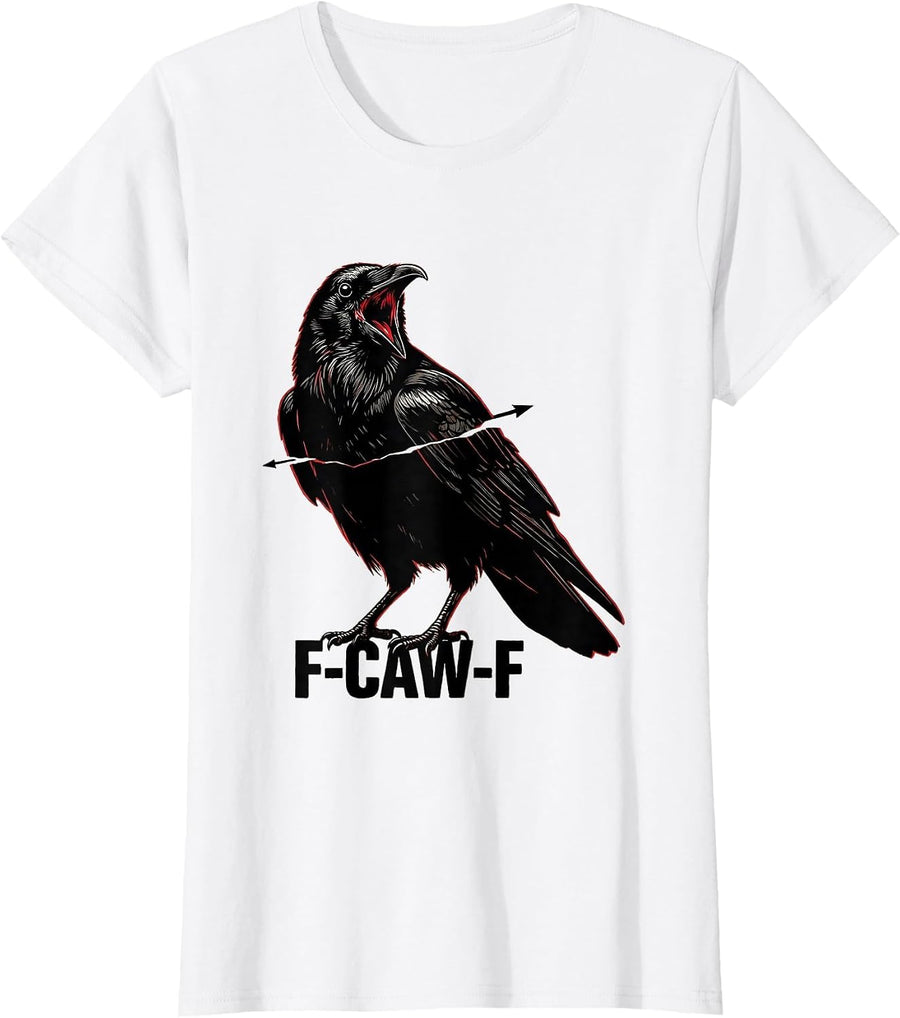 Women's F-CAW-F Funny Crow Gothic Humor Bird Pun Novelty T-Shirt - White