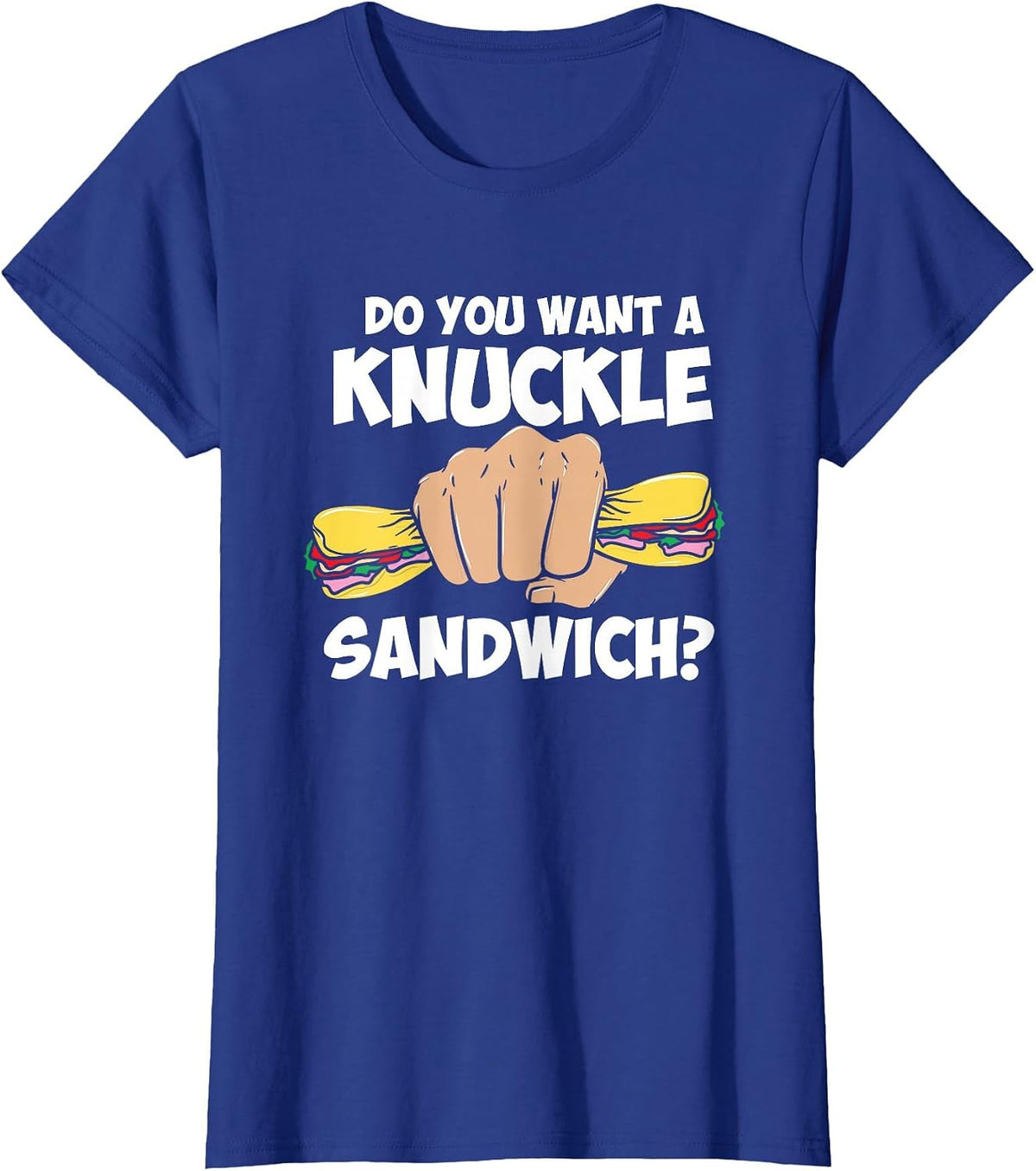Martial Arts MMA Do You Want A Knuckle Sandwiches T-Shirt - Royal Blue