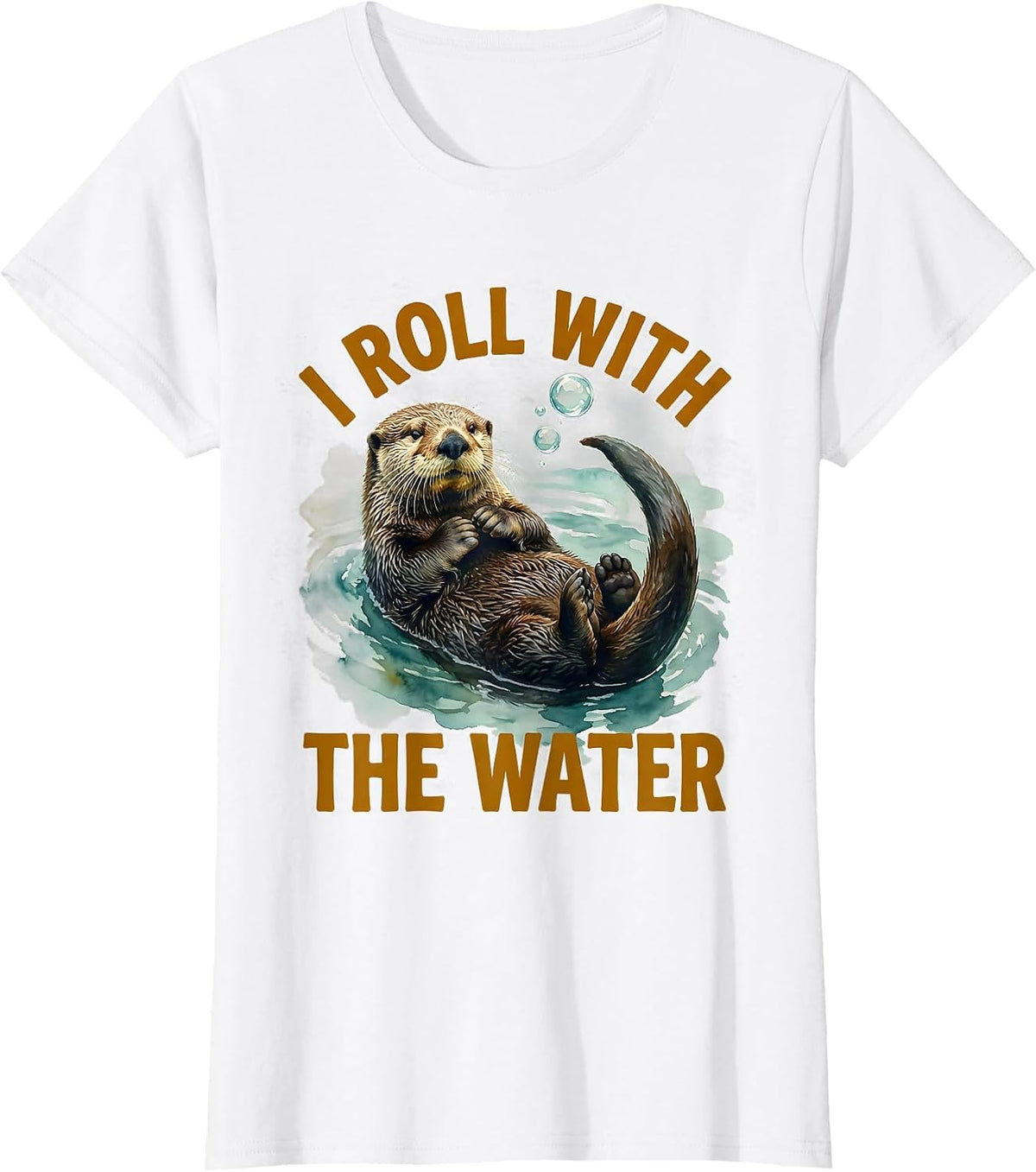 I Roll With The Water Funny Otter Lover Sea Animal Humor T-Shirt - White