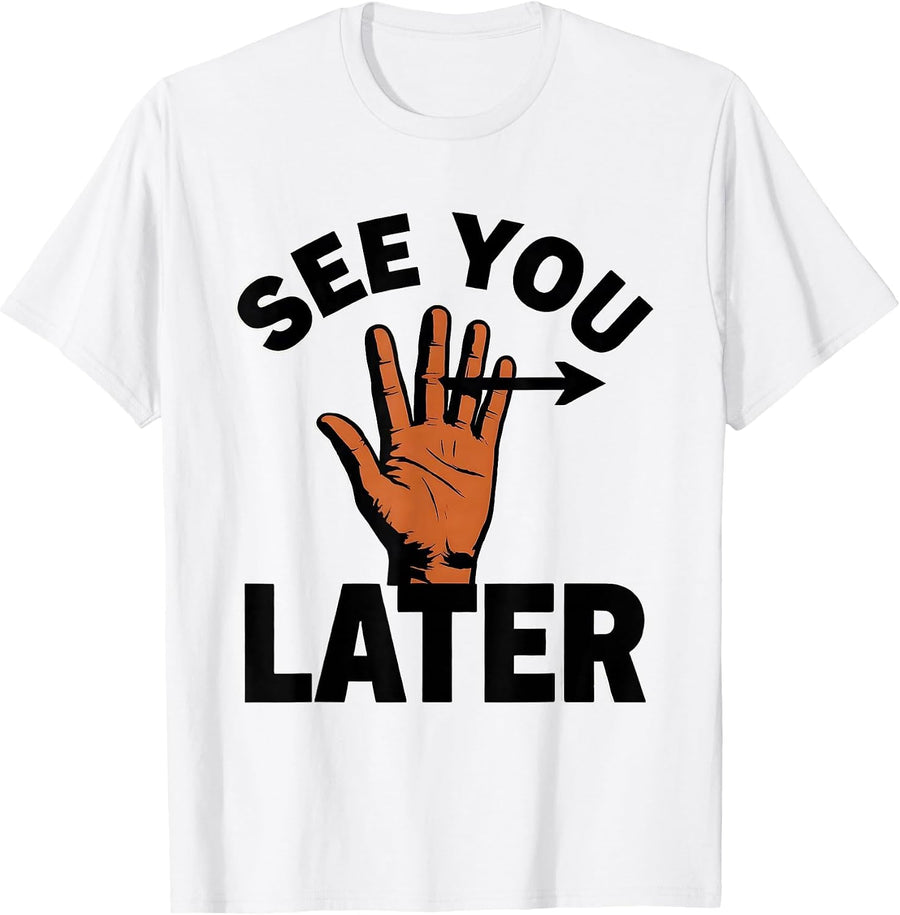 Men's See You Later ASL Sign Language Teacher Deaf Awareness Gift T-Shirt - White
