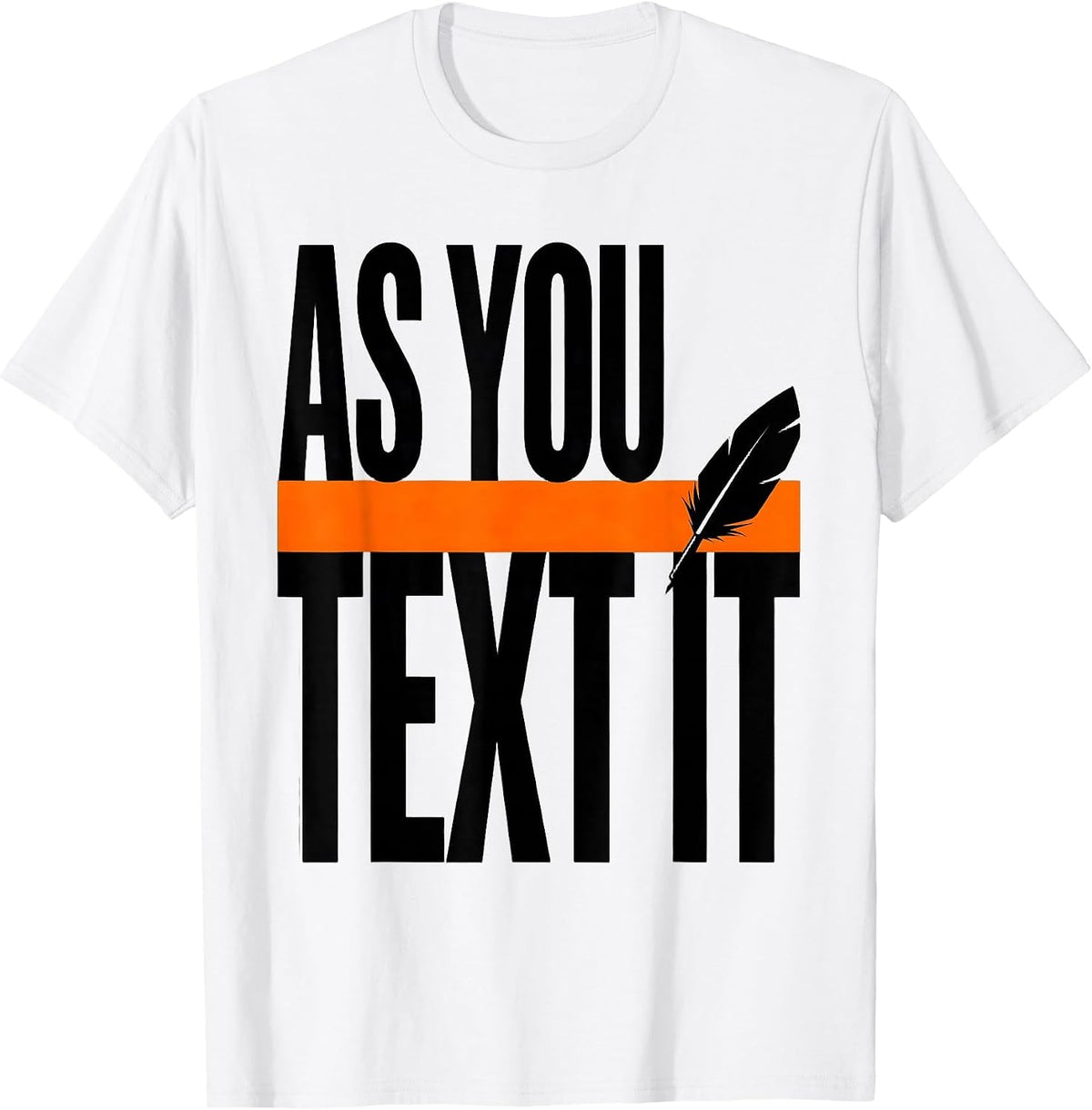 Men's As You Text It Funny Shakespeare English Literature Humor T-Shirt - White
