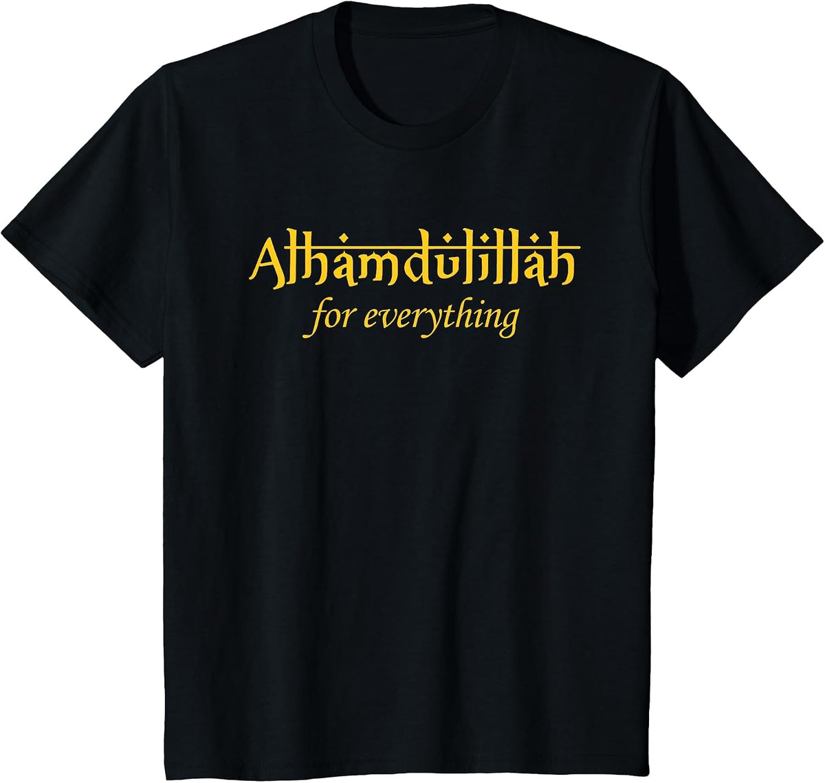 Ramadan Kareem Mubarak Alhamdulillah for Everything T-Shirt - Black