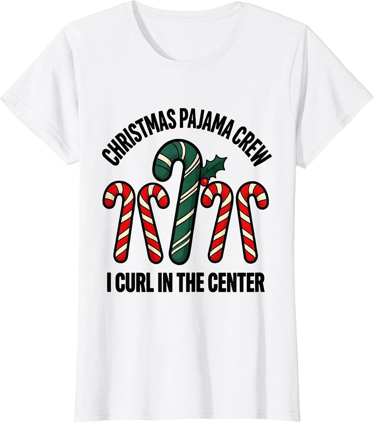 Women's Christmas Pajama Crew I Curl In The Center Funny T-Shirt - White