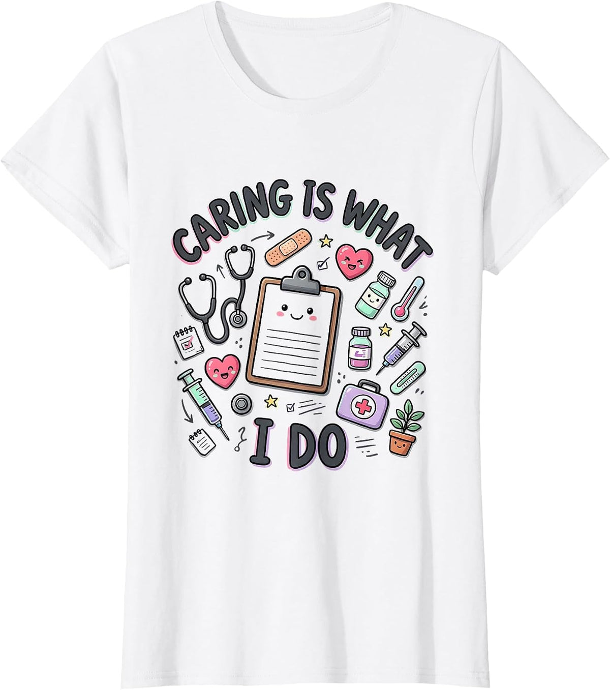Caring Is What I Do Medical Assistant Design T-Shirt - White