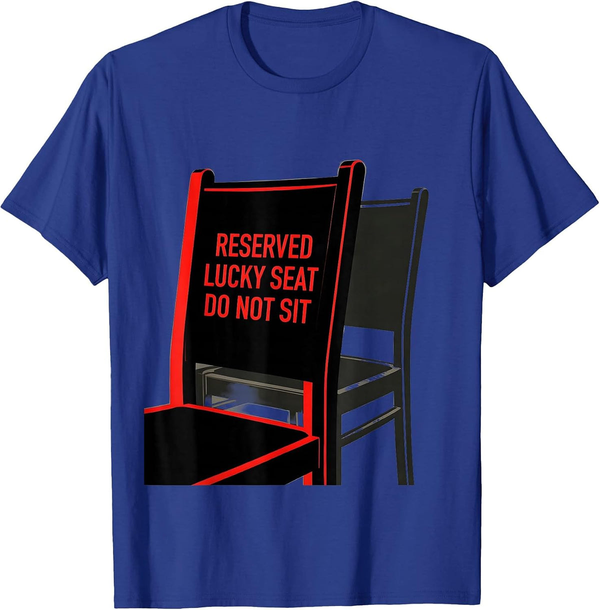 Reserved Lucky Seat Do Not Sit Funny Poker Gambler Casino T-Shirt - Royal Blue