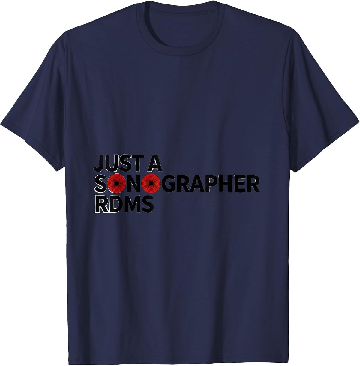 Just A Sonographer, RDMS Funny Ultrasound Tech Pun Humor T-Shirt - Navy Blue