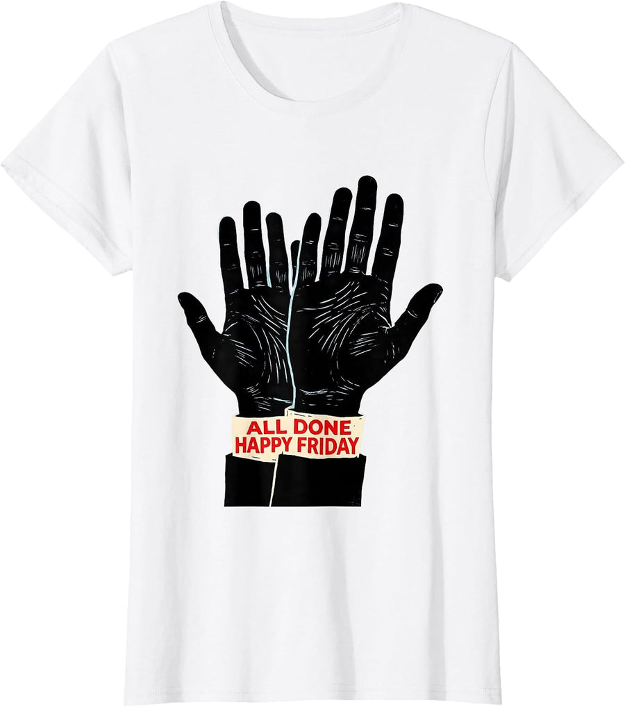 Women's All Done Happy Friday Linocut ASL Sign Language Teacher Deaf T-Shirt - White