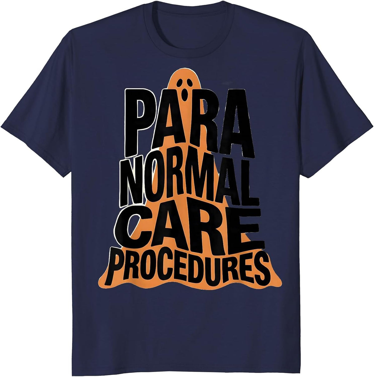Para Normal Care Procedures Funny Ghost Paraprofessional T-Shirt - Navy Blue