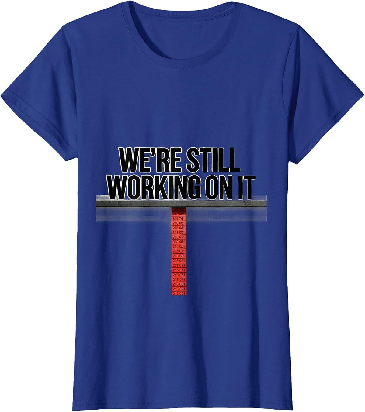 Women's We're Still Working On It Funny Pharmacy Tech Pharmacist T-Shirt - Royal Blue
