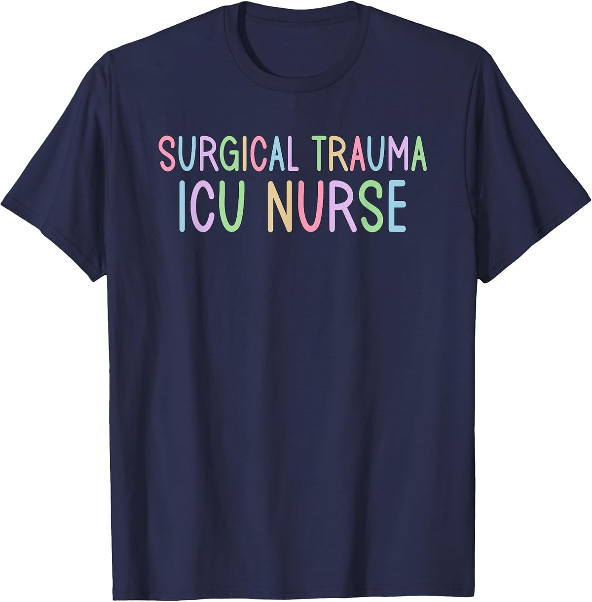 STICU Intensive Care Unit Surgical Trauma ICU Nurse T-Shirt - Navy Blue