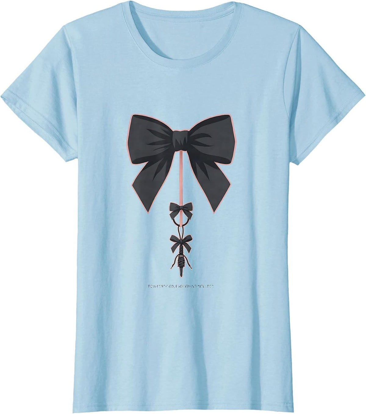 Women's Bow Certified Everything Included Cute Coquette Bow T-Shirt - Baby Blue