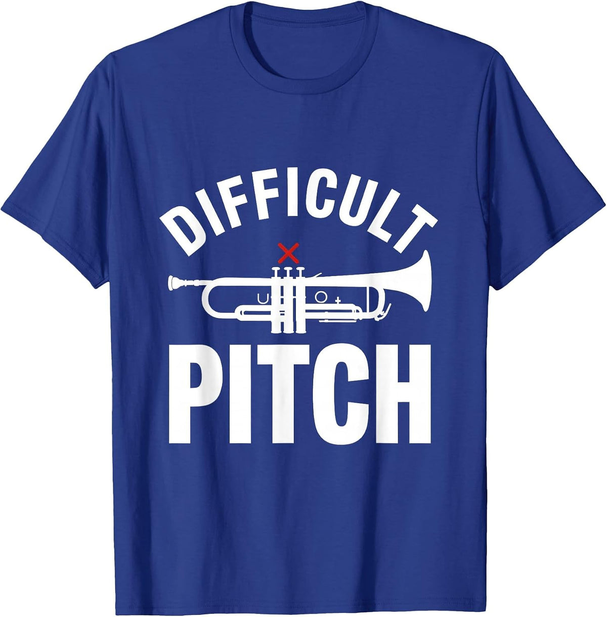 Difficult Pitch Funny Trumpet Musician Humor Band Member T-Shirt - Royal Blue
