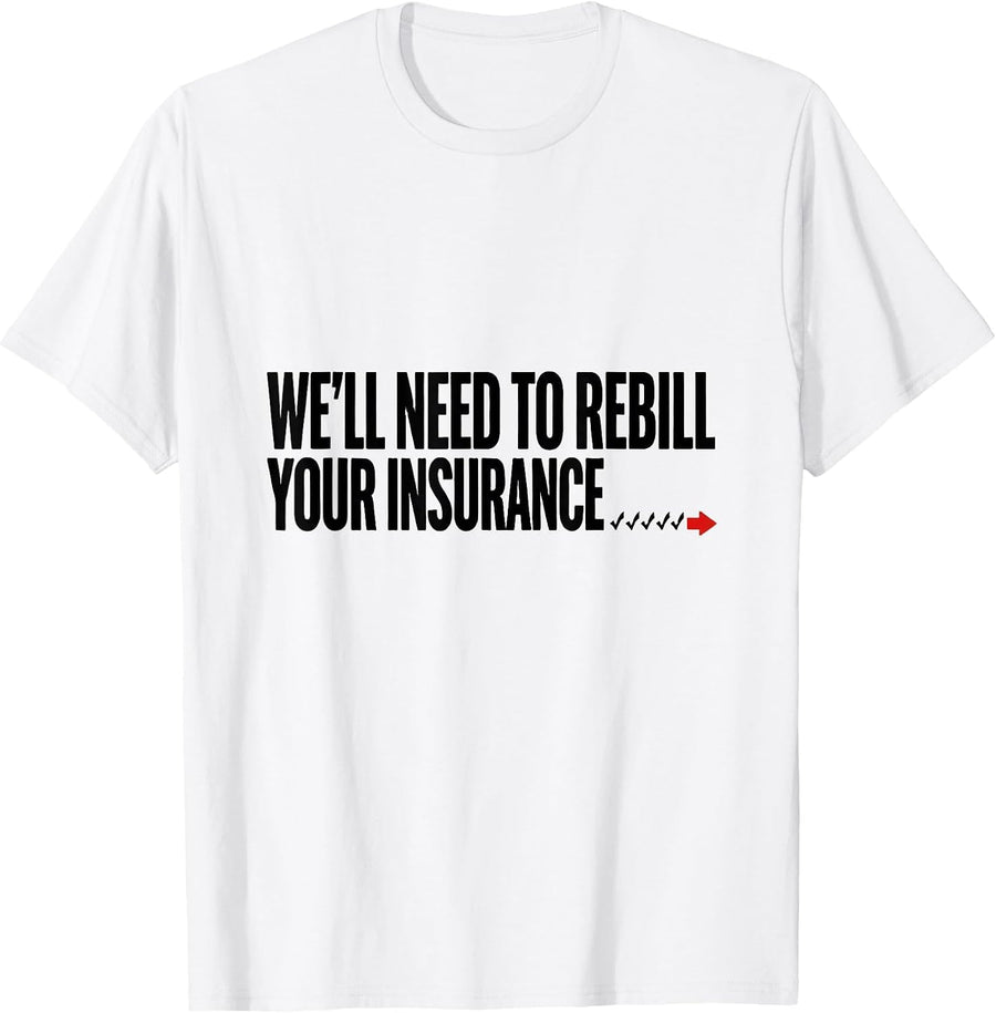 Men's We'll Need To Rebill Your Insurance Funny Pharmacy Tech T-Shirt - White