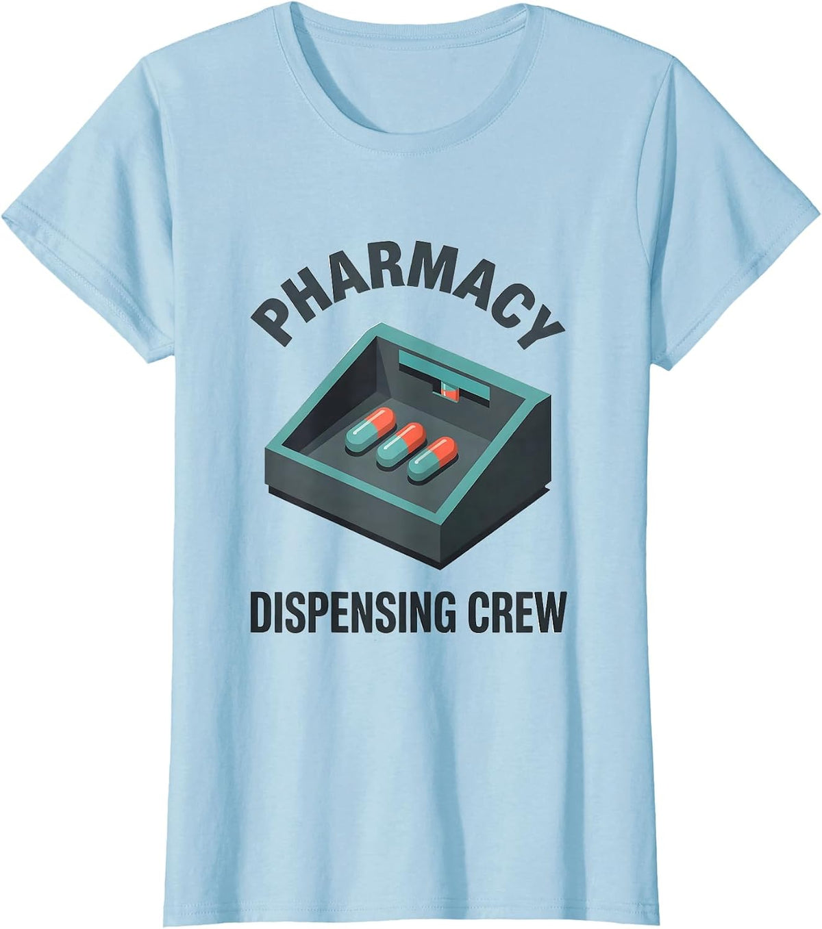 Pharmacy Dispensing Crew Funny Pharmacist Pharmacy T-Shirt - Baby Blue