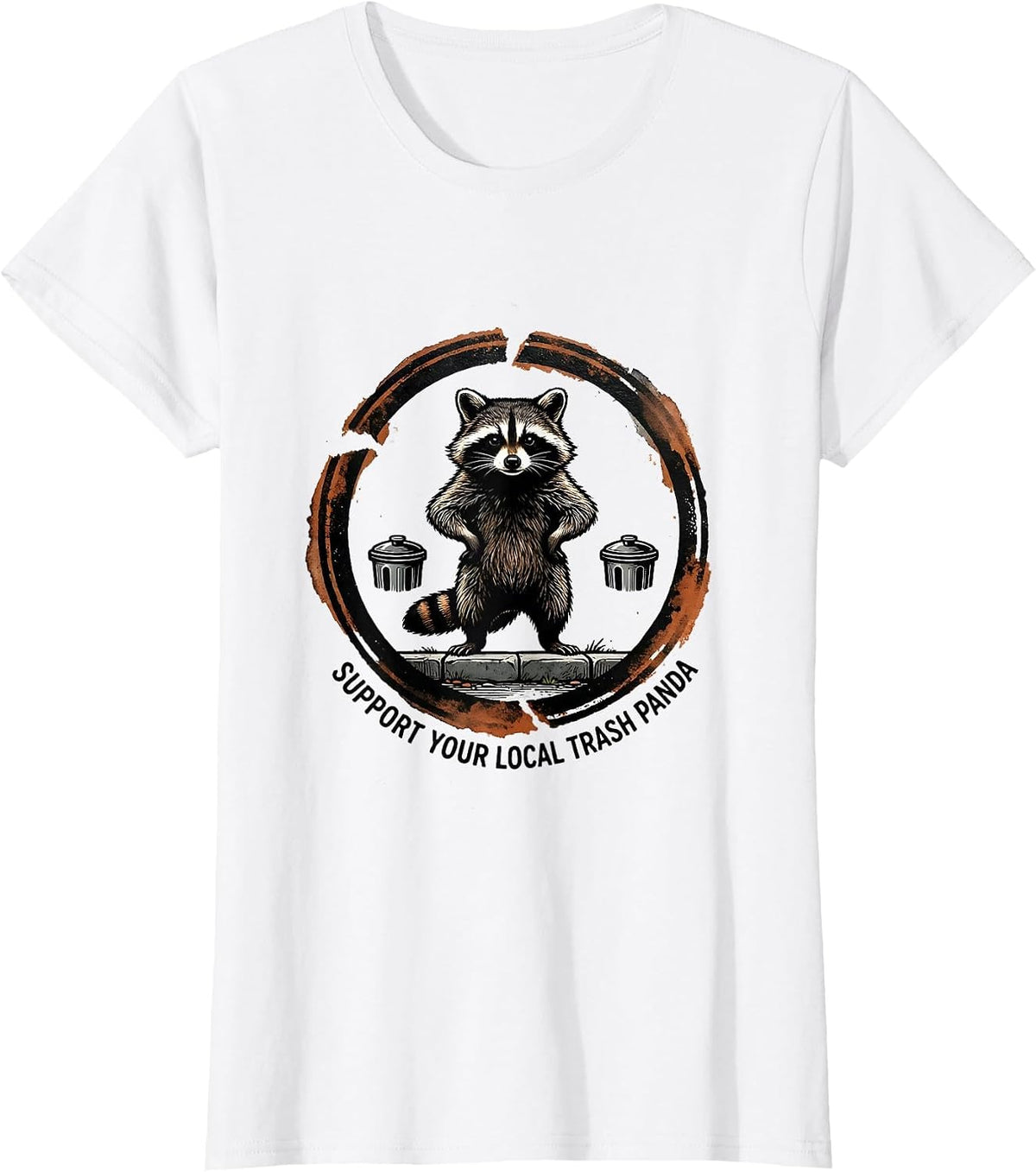 Women's Support Your Local Trash Panda Funny Raccoon Meme Humor T-Shirt - White