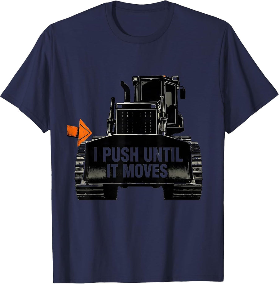 I Push Until It Moves Brutalist Heavy Equipment Operator T-Shirt - Navy Blue