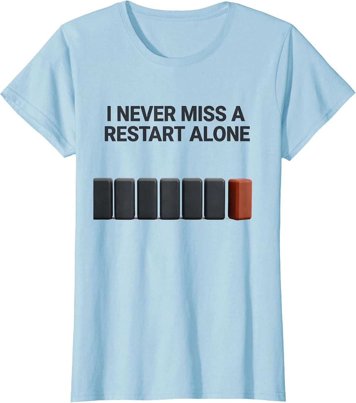 I Never Miss A Restart Alone Funny Line Dance Group Humor T-Shirt - Baby Blue
