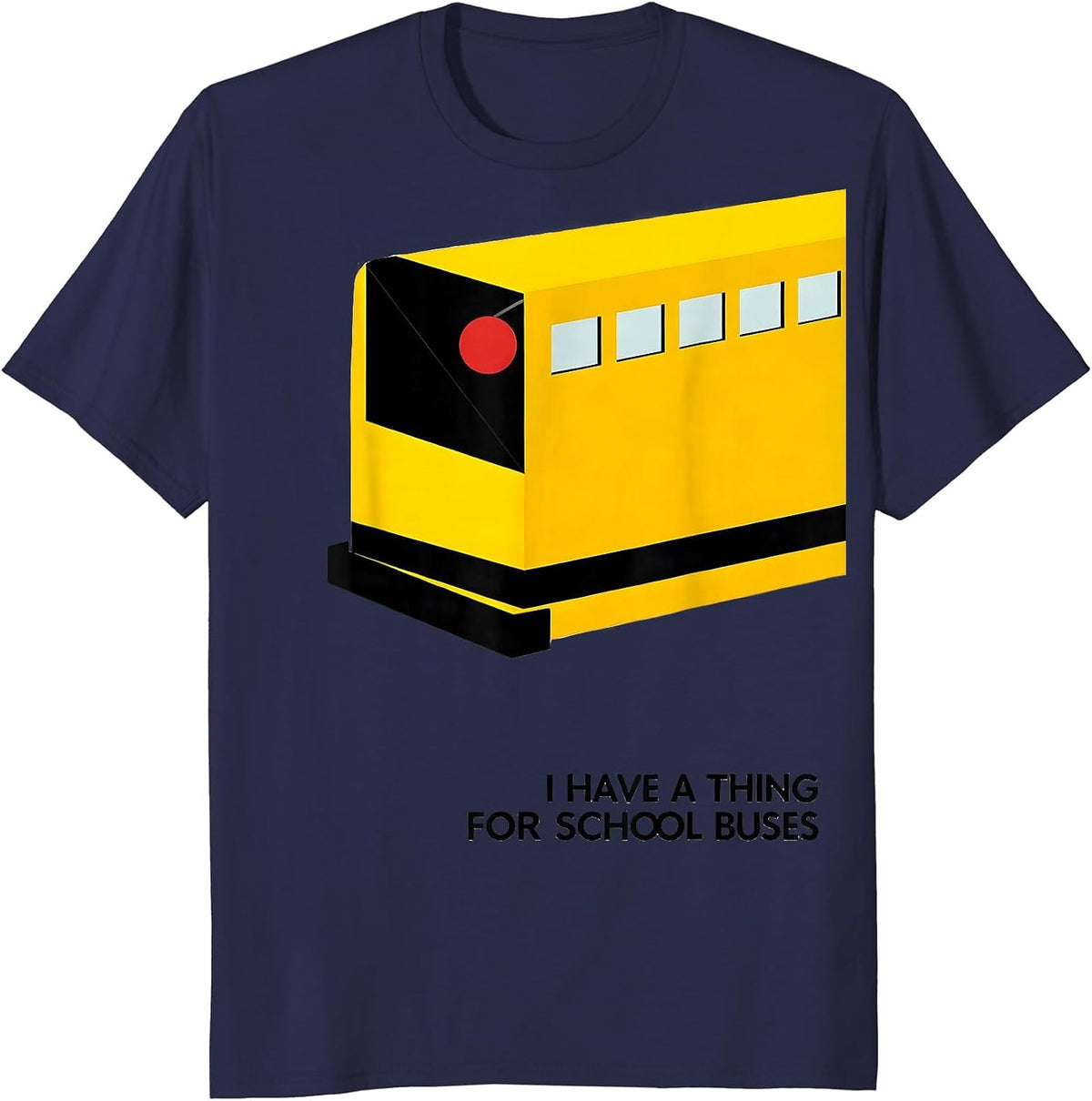 Men's I Have A Thing For School Buses Funny Bus Driver Costume T-Shirt - Navy Blue