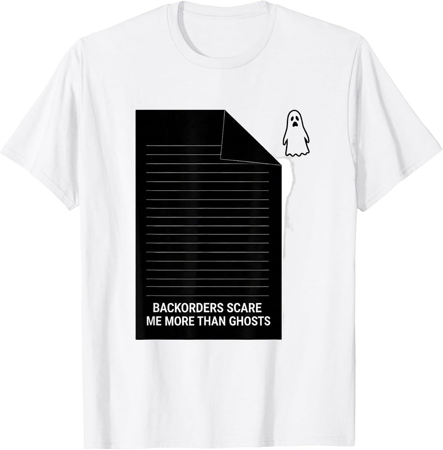 Men's Backorders Scare Me More Than Ghosts Funny Pharmacy Tech T-Shirt - White
