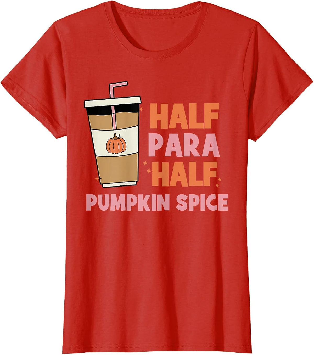 Half para Half Coffee Paraprofessional Pumpkin Fall Autumn Tees T Shirts - Red