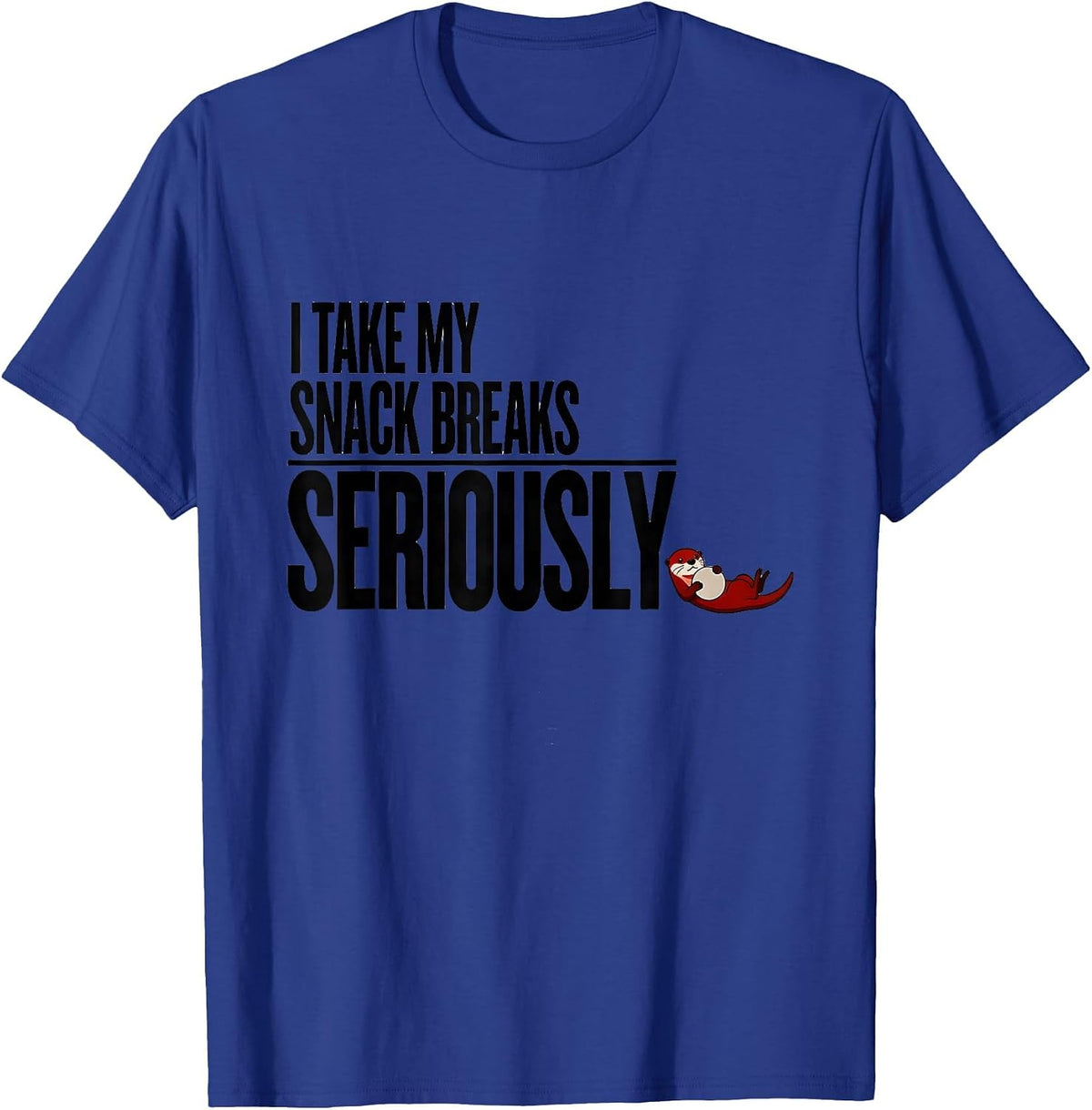 Men's I Take My Snack Breaks Seriously Funny Otter Lover Gift T-Shirt - Royal Blue