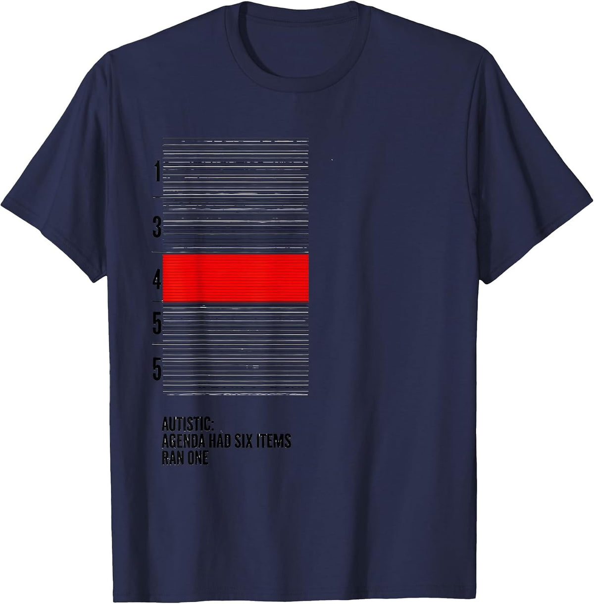 Men's Autistic: Agenda Had Six Items, Ran One Funny T-Shirt - Navy Blue