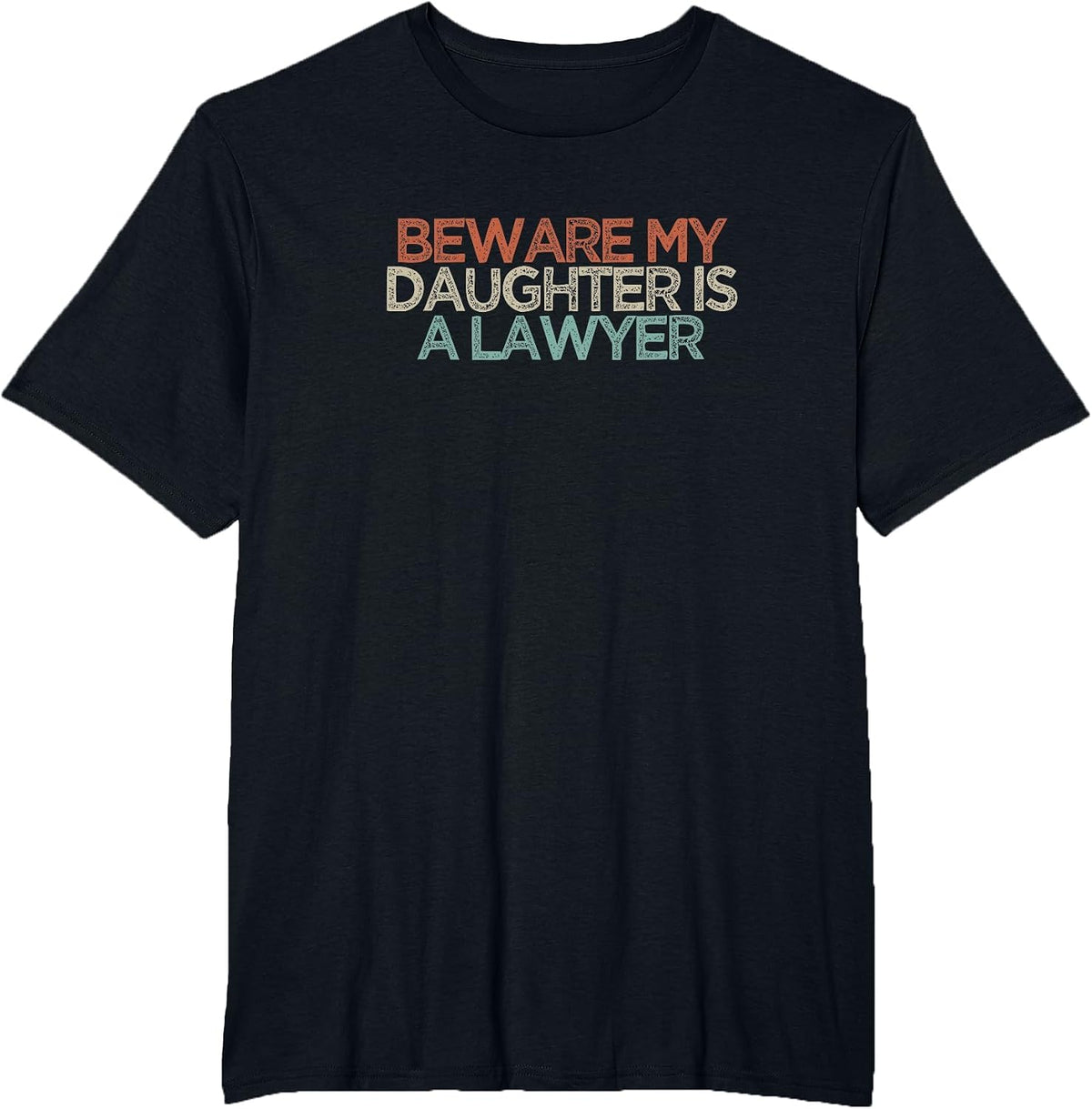 Beware My Daughter is A Lawyer T-Shirt - Black