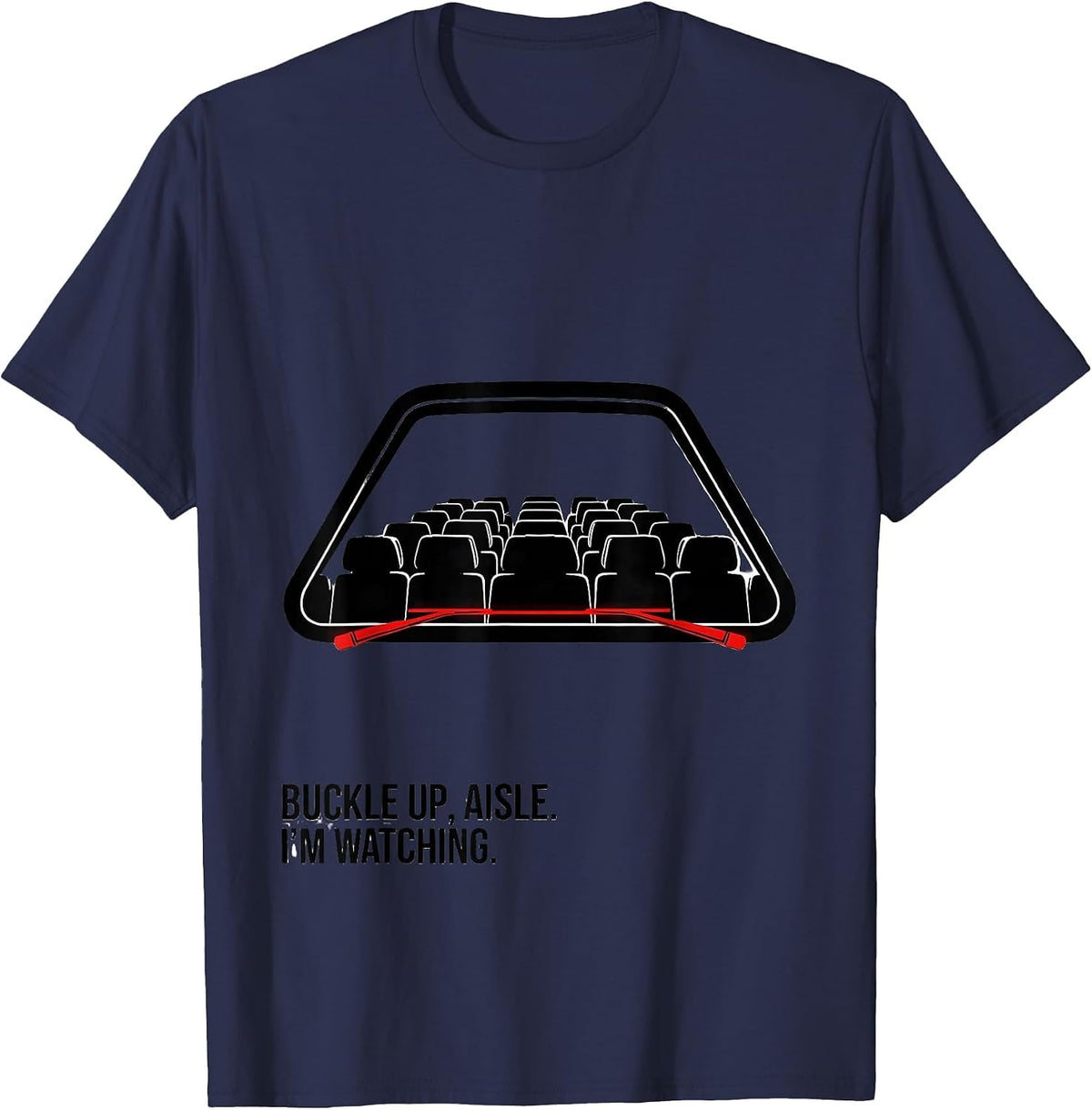 Buckle Up, Aisle. I'm Watching Funny School Bus Driver T-Shirt - Navy Blue