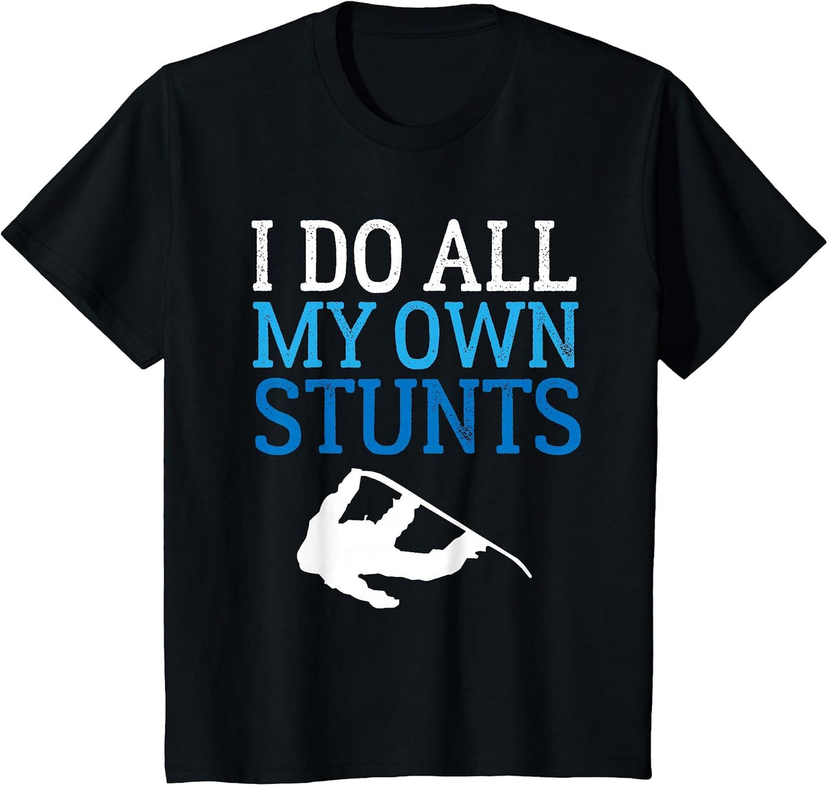 Funny I Do All My Own Snowboard Stunts T-Shirt - Black