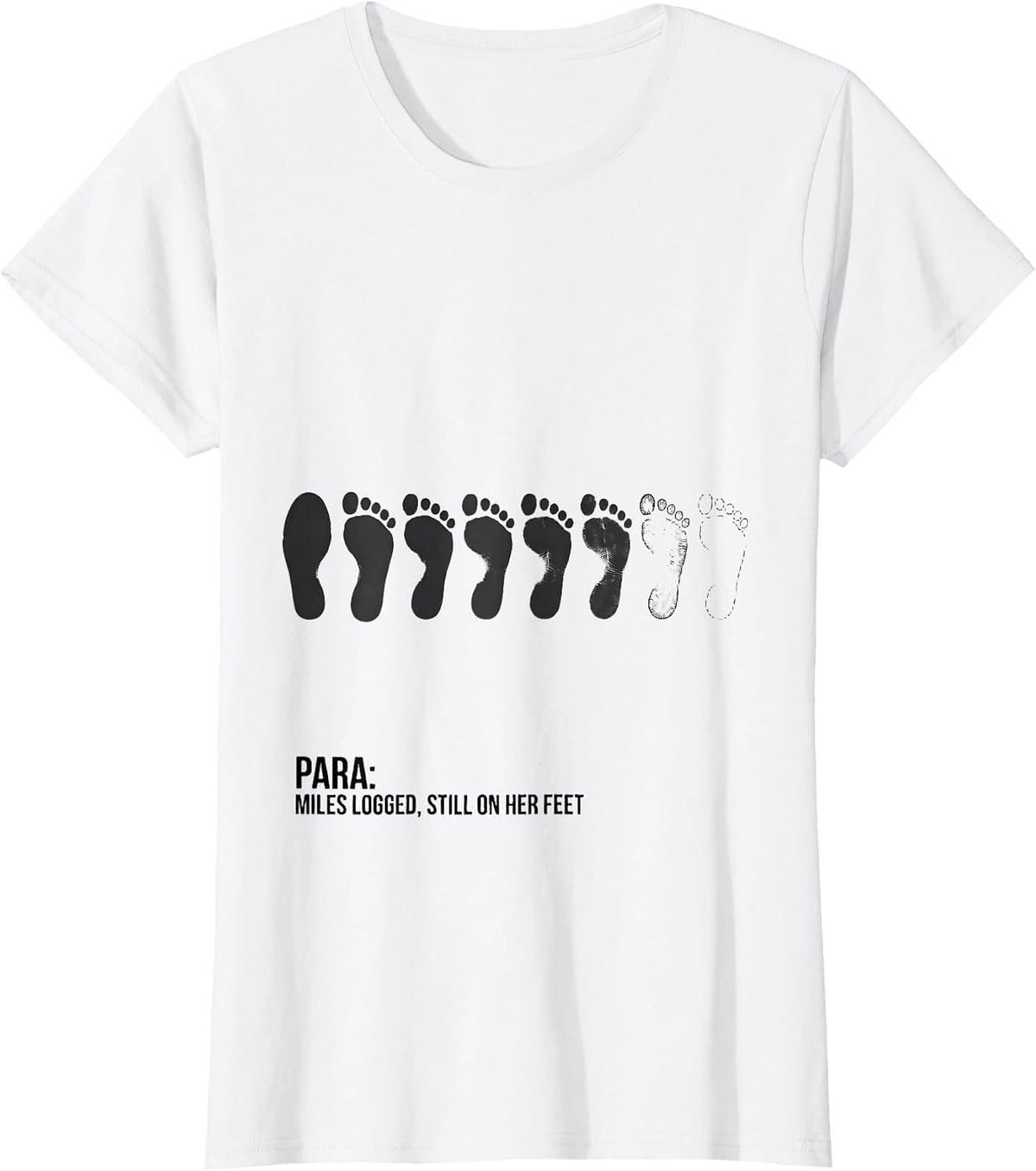 Para Miles Logged Still On Her Feet Funny Paraprofessional T-Shirt - White