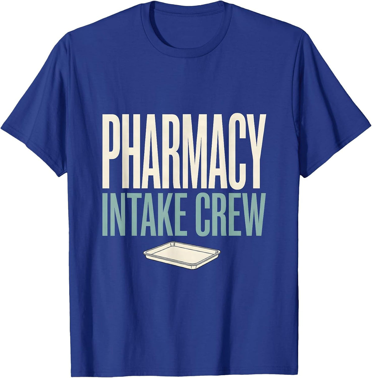 Pharmacy Intake Crew Funny Pharmacist Technician Crew Gift T-Shirt - Royal Blue